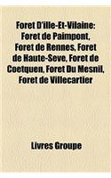 Foret D'Ille-Et-Vilaine: Foret de Paimpont, Foret de Rennes, Foret de Haute-Seve, Foret de Coetquen, Foret Du Mesnil, Foret de Villecartier(French)