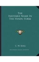 The Ineffable Name in the Hindu Form