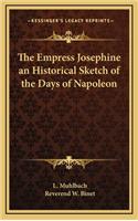 The Empress Josephine an Historical Sketch of the Days of Napoleon