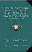 Letters On The Equality Of The Sexes And The Condition Of Woman