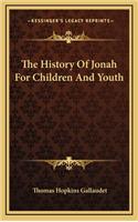 The History Of Jonah For Children And Youth