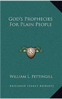 God's Prophecies For Plain People