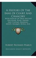 A History Of The Inns Of Court And Chancery
