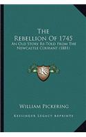 The Rebellion Of 1745