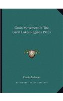 Grain Movement In The Great Lakes Region (1910)