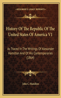 History Of The Republic Of The United States Of America V1