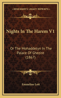 Nights In The Harem V1: Or The Mohaddetyn In The Palace Of Ghezire (1867)(English)