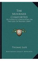 The Mourner Comforted