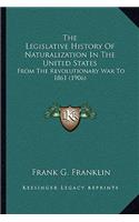 Legislative History Of Naturalization In The United States