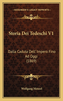 Storia Dei Tedeschi V1: Dalla Caduta Dell' Impero Fino Ad Oggi (1869)