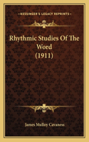 Rhythmic Studies Of The Word (1911)