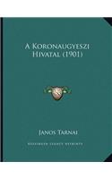 A Koronaugyeszi Hivatal (1901)