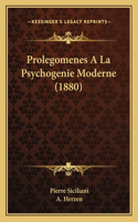 Prolegomenes A La Psychogenie Moderne (1880)