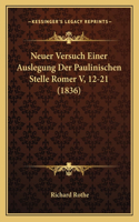 Neuer Versuch Einer Auslegung Der Paulinischen Stelle Romer V, 12-21 (1836): (German)