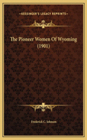 The Pioneer Women Of Wyoming (1901)