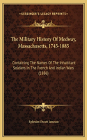 Military History Of Medway, Massachusetts, 1745-1885