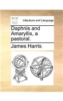 Daphnis and Amaryllis, a Pastoral.