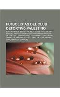 Futbolistas del Club Deportivo Palestino: Elias Figueroa, Arturo Salah, Jose Sulantay, Leonel Sanchez, Diego Rivarola, Cristian Fabbiani(Spanish)