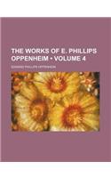 The Works of E. Phillips Oppenheim (Volume 4)