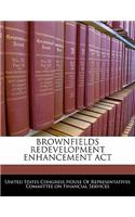 Brownfields Redevelopment Enhancement ACT: (English)