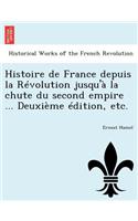 Histoire de France depuis la Révolution jusqu'à la chute du second empire ... Deuxième édition, etc.