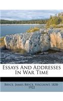 Essays and Addresses in War Time