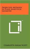 Projective Methods In Plane Analytical Geometry