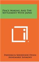 Peace Making and the Settlement with Japan