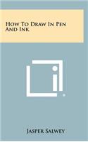 How to Draw in Pen and Ink