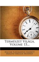 Termeszet Vilaga, Volume 15...