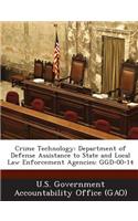 Crime Technology: Department of Defense Assistance to State and Local Law Enforcement Agencies: Ggd-00-14