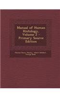 Manual of Human Histology, Volume 2