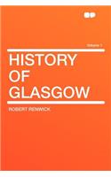 History of Glasgow Volume 1