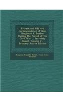 Private and Official Correspondence of Gen. Benjamin F. Butler: During the Period of the Civil War ... Privately Issued, Volume 2 - Primary Source EDI