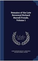 Remains of the Late Reverend Richard Hurrell Froude, Volume 1