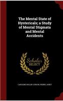 The Mental State of Hystericals; a Study of Mental Stigmata and Mental Accidents