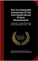 The Two Hundredth Anniversary Of The First Parish Church Of Stow, Massachusetts