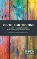 Youth, Risk, Routine