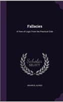 Fallacies: A View of Logic from the Practical Side