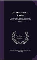 Life of Stephen A. Douglas