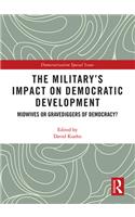 The Military’s Impact on Democratic Development