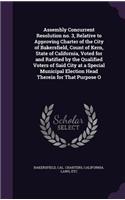 Assembly Concurrent Resolution no. 3, Relative to Approving Charter of the City of Bakersfield, Count of Kern, State of California, Voted for and Ratified by the Qualified Voters of Said City at a Special Municipal Election Head Therein for That Pu