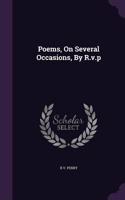 Poems, On Several Occasions, By R.v.p