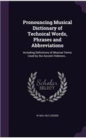 Pronouncing Musical Dictionary of Technical Words, Phrases and Abbreviations