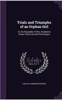 Trials and Triumphs of an Orphan Girl: Or, the Biography of Mrs. Deiadamia Chase, Physician and Phrenologist
