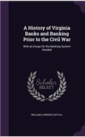 History of Virginia Banks and Banking Prior to the Civil War