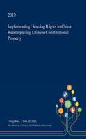 Implementing Housing Rights in China: Reinterpreting Chinese Constitutional Property