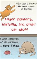 Laser Pointers, Hairballs, and Other Cat Stuff