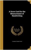 A Score Card for the Measurement of Handwriting