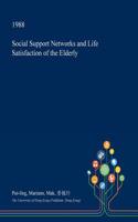 Social Support Networks and Life Satisfaction of the Elderly